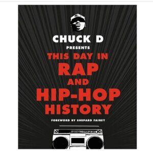 Chuck D Presents This Day in Rap and Hip-Hop History Hardcover – 2017